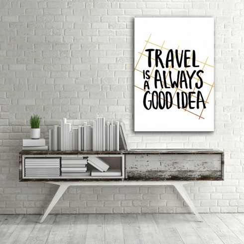 Travel is Always a Good Idea Dikey Kanvas Tablo Travel is Always a Good Idea Dikey Kanvas Tablo